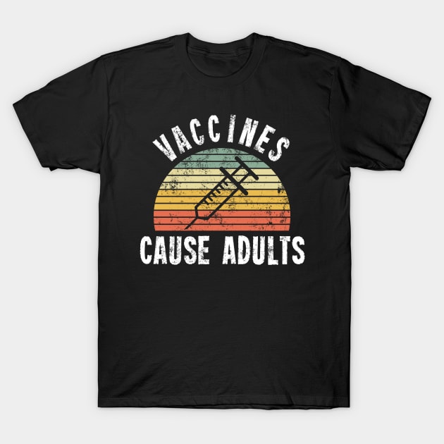 Vaccines Cause Adults T-Shirt - Retro Sunset - Pro Vaccination T-Shirt by Ilyashop